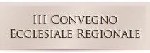 III Convegno Ecclesiale Regionale