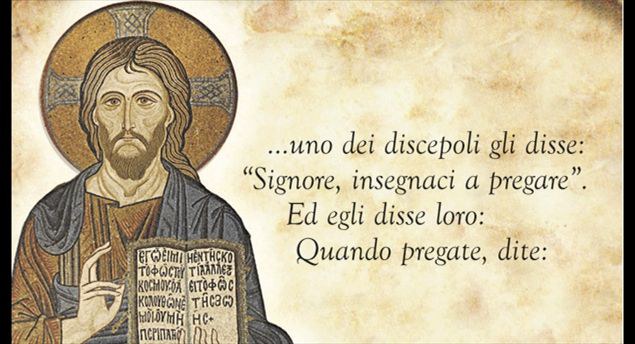 XVII Domenica del tempo ordinario anno C. Il Padre Nostro grammatica di Dio