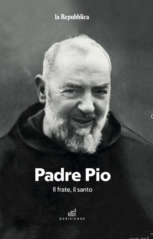 Padre Pio. Il frate, il santo