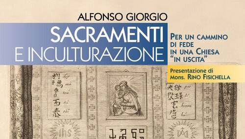 Sacramenti e inculturazione. Per un cammino di fede in una Chiesa “in uscita”