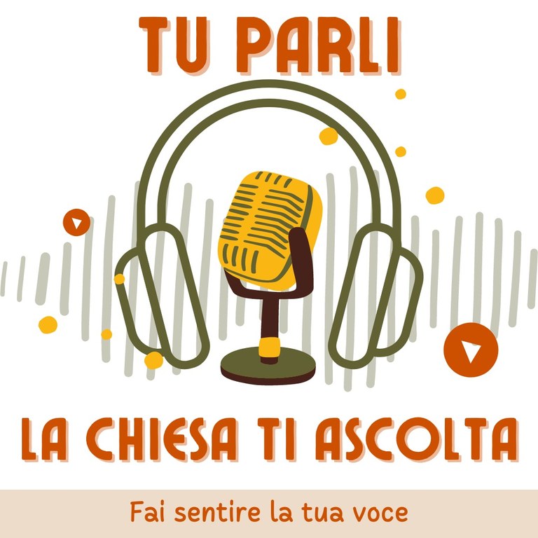 Tu parli e la Chiesa ti ascolta