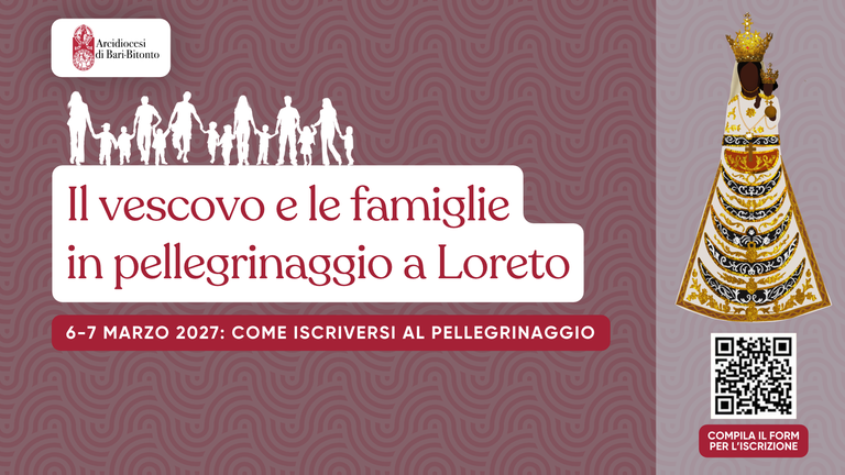Weekend di spiritualità per famiglie. Con l'Arcivescovo, in pellegrinaggio a Loreto.