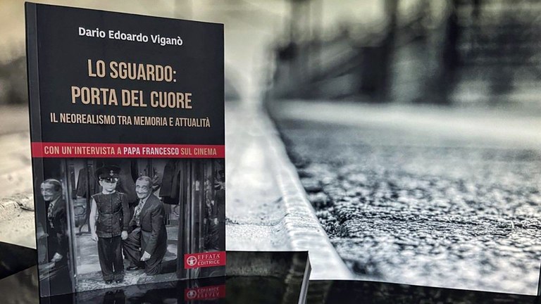 Copertina del libro: "Lo sguardo: porta del cuore. Il neorealismo tra memoria e attualità" di mons. Dario Edoardo Viganò